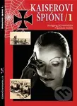 Kaiserovi špióni 1 (Německá zpravodajská válka 1914-1918) - kniha z kategorie 20. století
