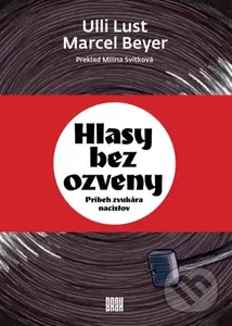 Hlasy bez ozveny (Príbeh zvukára nacistov) - Ulli Lust - kniha z kategorie Komiksy
