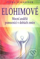 Elohimové (Mocní andělé pomocníci v dobách změn) - Petra Schneider - kniha z kategorie Magie a okultismus