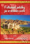 Futbalové potulky po arabskom svete - Anna Varadinová, Kamil Majerník - kniha z kategorie Cestopisy z Asie