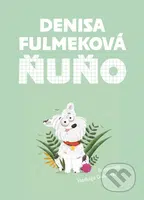 Ňuňo - Denisa Fulmeková, Hedviga Gutierrez (ilustrátor) - kniha z kategorie Beletrie pro děti