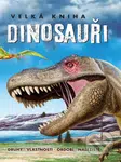 Velká kniha - Dinosauři - kniha z kategorie Encyklopedie