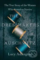 The Dressmakers of Auschwitz - Lucy Adlington - kniha z kategorie Společenská beletrie