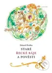 Staré řecké báje a pověsti - Eduard Petiška