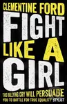 Fight Like A Girl - Clementine Ford - kniha z kategorie Humanitní a společenské vědy
