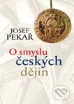 O smyslu českých dějin - Josef Pekař - kniha z kategorie Odborné a naučné