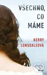 Všechno, co máme - Kerry Lonsdale