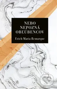 Nebo nepozná obľúbencov - Erich Maria Remarque - kniha z kategorie Společenská beletrie
