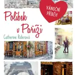 Polibek v Paříži (vánoční příběh) - Catherine Rider - kniha z kategorie Beletrie pro děti