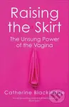 Raising the Skirt (The Unsung Power of the Vagina) - kniha z kategorie Humanitní a společenské vědy