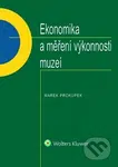 Ekonomika a měření výkonnosti muzeí - Marek Prokůpek - kniha z kategorie Management v podnikání