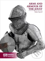 Arms and Armour of the Medieval Joust - Tobias Capwell - kniha z kategorie Historie
