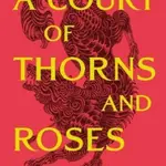 Court of Thorns and Roses