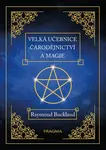Velká učebnice čarodějnictví a magie - Raymond Buckland