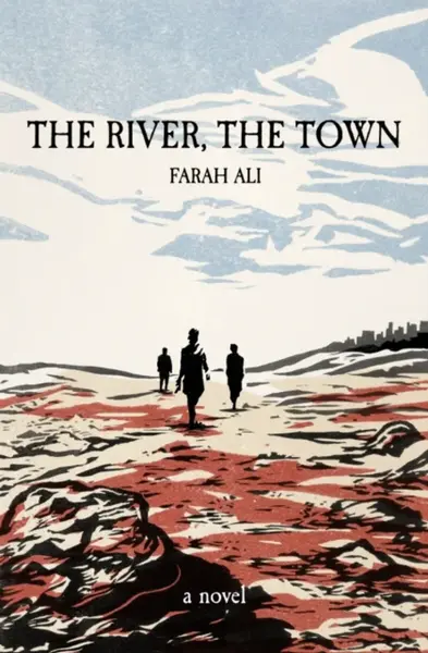 The River, The Town - Farah Ali