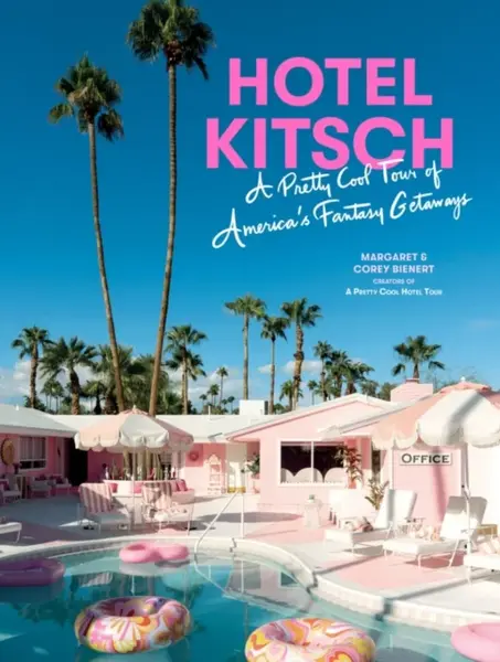Hotel Kitsch - Corey Bienert, Margaret Bienert