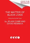 Matter of Black Lives - David Remnick, Jelani Cobb