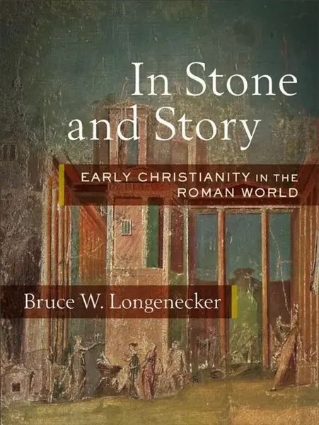 In Stone and Story - Bruce W. Longenecker