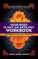 Your Body Is Not an Apology Workbook - Sonya Renee Taylor