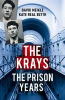 The Krays: The Prison Years - Meikle David, Kate Beal Blyth