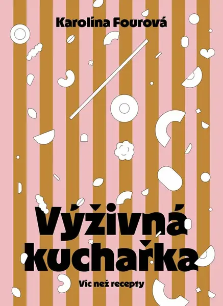 Výživná kuchařka - Karolína Fourová