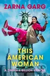 This American Woman (A One-In-A-Billion Memoir) - Zarna Garg - kniha z kategorie Životopisy, reportáže a myšlenky