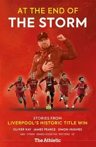 At the End of the Storm - Simon Hughes, James Pearce, Oliver Kay