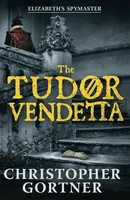 The Tudor Vendetta - Christopher Gortner