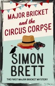 Major Bricket and the Circus Corpse - Simon Brett