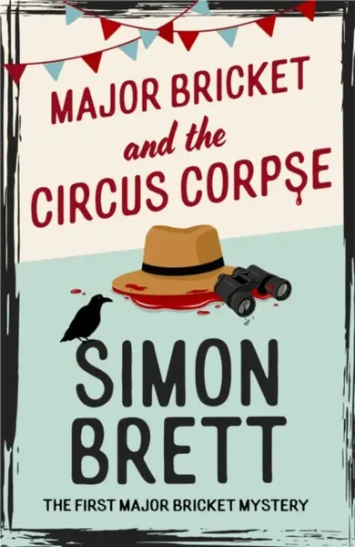 Major Bricket and the Circus Corpse - Simon Brett