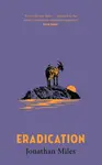 Eradication - Jonathan Miles
