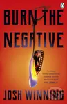 Burn The Negative - Josh Winning - kniha z kategorie Horory