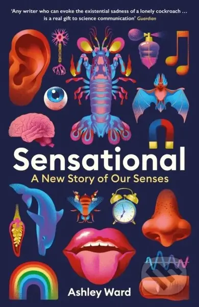 Sensational (A New Story of our Senses) - Ashley Ward - kniha z kategorie Přírodní vědy a technika
