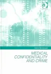 Medical Confidentiality and Crime - Sabine Michalowski
