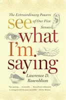 See What I'm Saying - Lawrence D.  Rosenblum