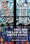 Race and the Law in the United States - Michelle D.  Deardorff