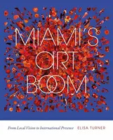 Miami's Art Boom - Elisa Turner