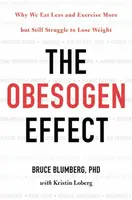 The Obesogen Effect - Kristin Loberg, Bruce Blumberg