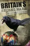 Britain's Secret Wars - T. J. Coles