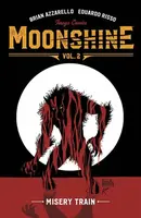 Moonshine Volume 2: Misery Train - Brian Azzarello