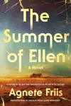 The Summer Of Ellen - Agnete Friis