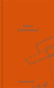 What is Psychotherapy? - The School of Life