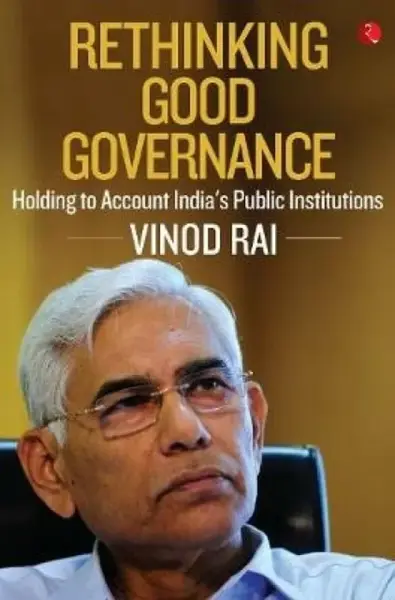 Rethinking good governance - Vinod Rai