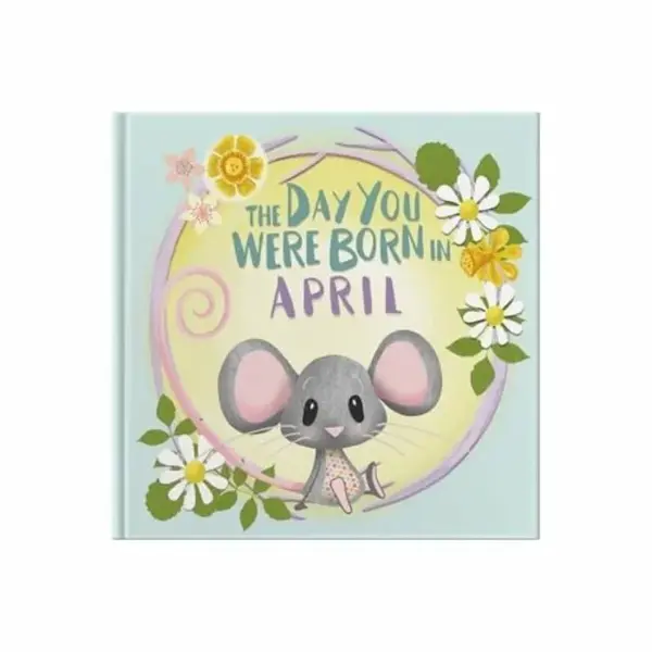 The Day You Were Born In April. . . - Lucy tapper