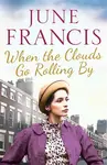 When the Clouds Go Rolling By - June Francis