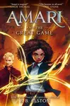 Amari and the Great Game - B. B. Alston