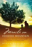 Miracle on Voodoo Mountain - Megan Boudreaux