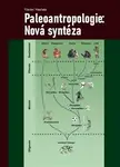 Paleoantropologie: Nová syntéza - Václav Vančata