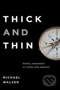 Thick and Thin - Michael Walzer - kniha z kategorie Humanitní a společenské vědy