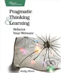 Hunt, A: Pragmatic Thinking and Learning - Andy Hunt